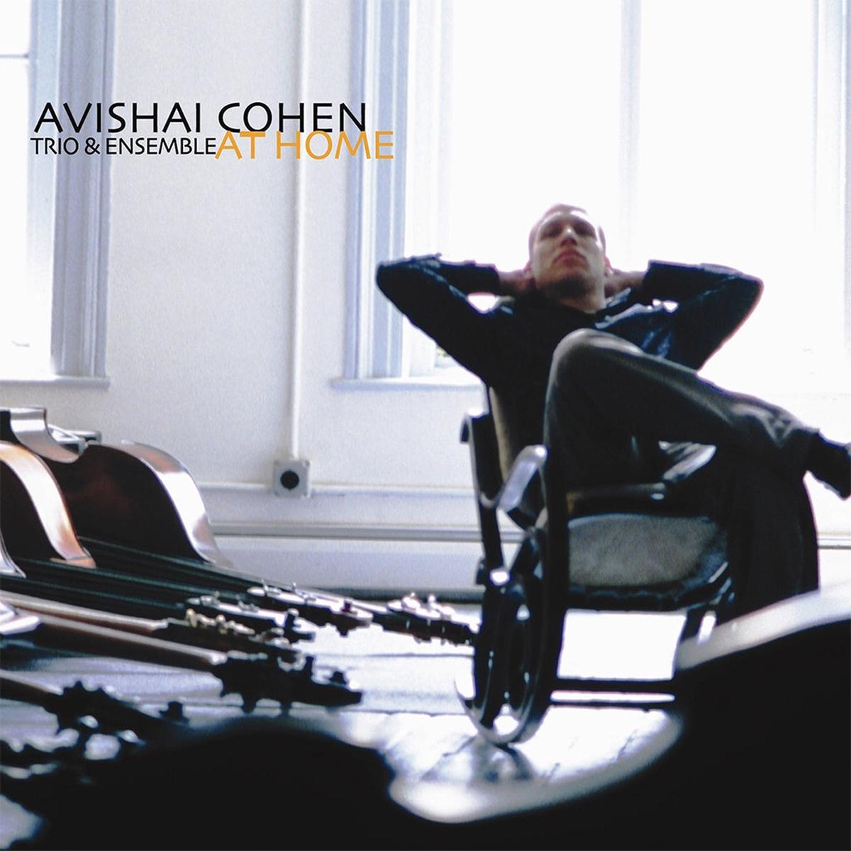AVISHAI COHEN TRIO & ENSEMBLE – At Home (20th Anniversary Edition) – 2LP – Gatefold 180g Vinyl [FEB 21]