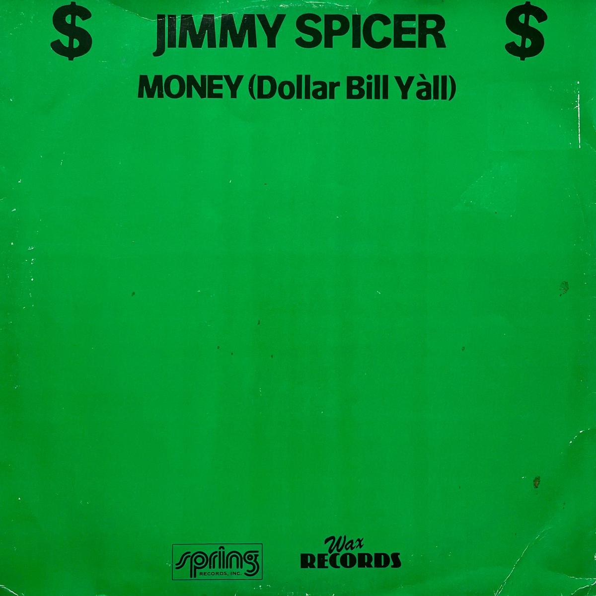 JIMMY SPICER / Money (Dollar Bill Y’all) DOLLAR 12, 12inch