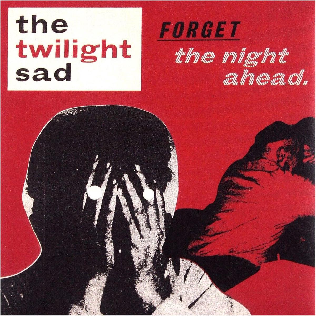 Twilight Sad – Forget The Night Ahead