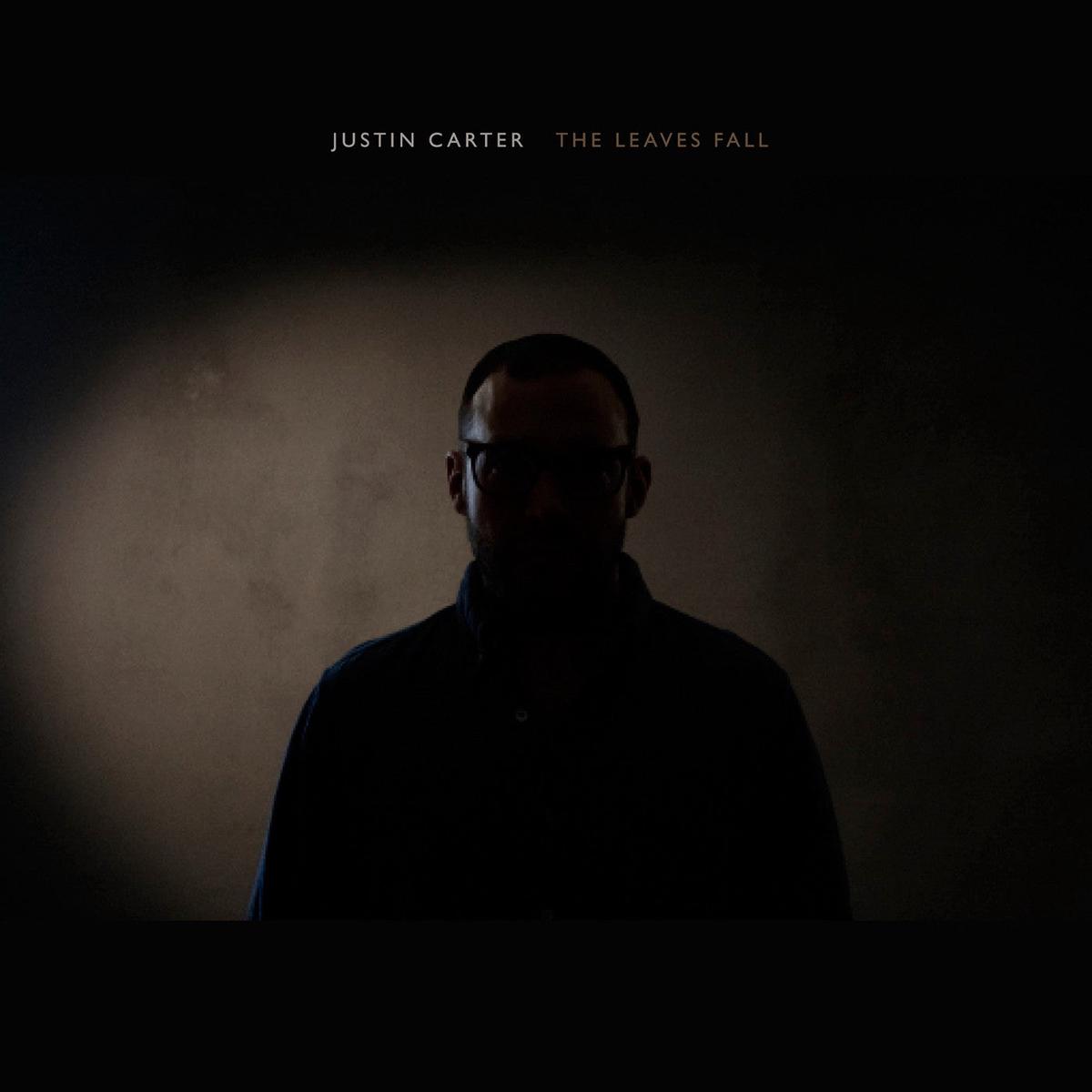 Carter, Justin – The Leaves Fall | – – ELECTRONIC *NEW*