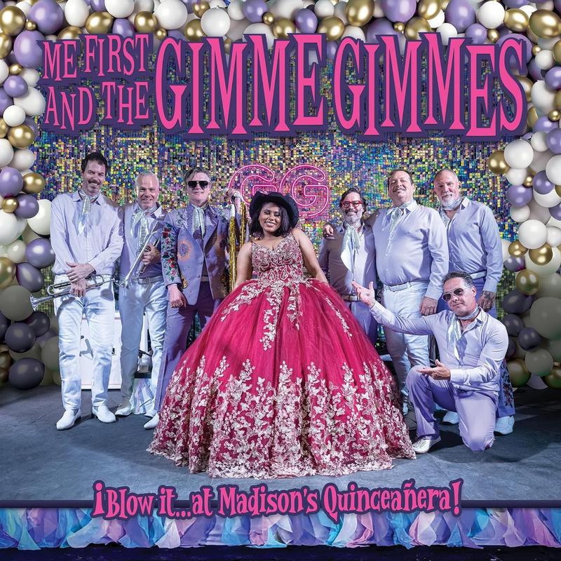 LP – Me First And The Gimmie Gimmes – Blow It…at Madison’s Quinceaera!
