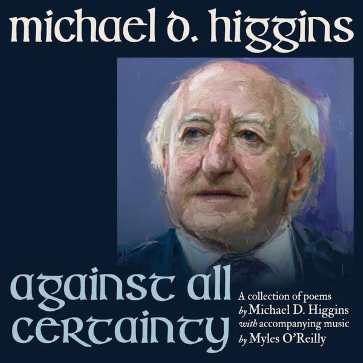 President Michael D Higgins Against All Certainty Vinyl LP 2025