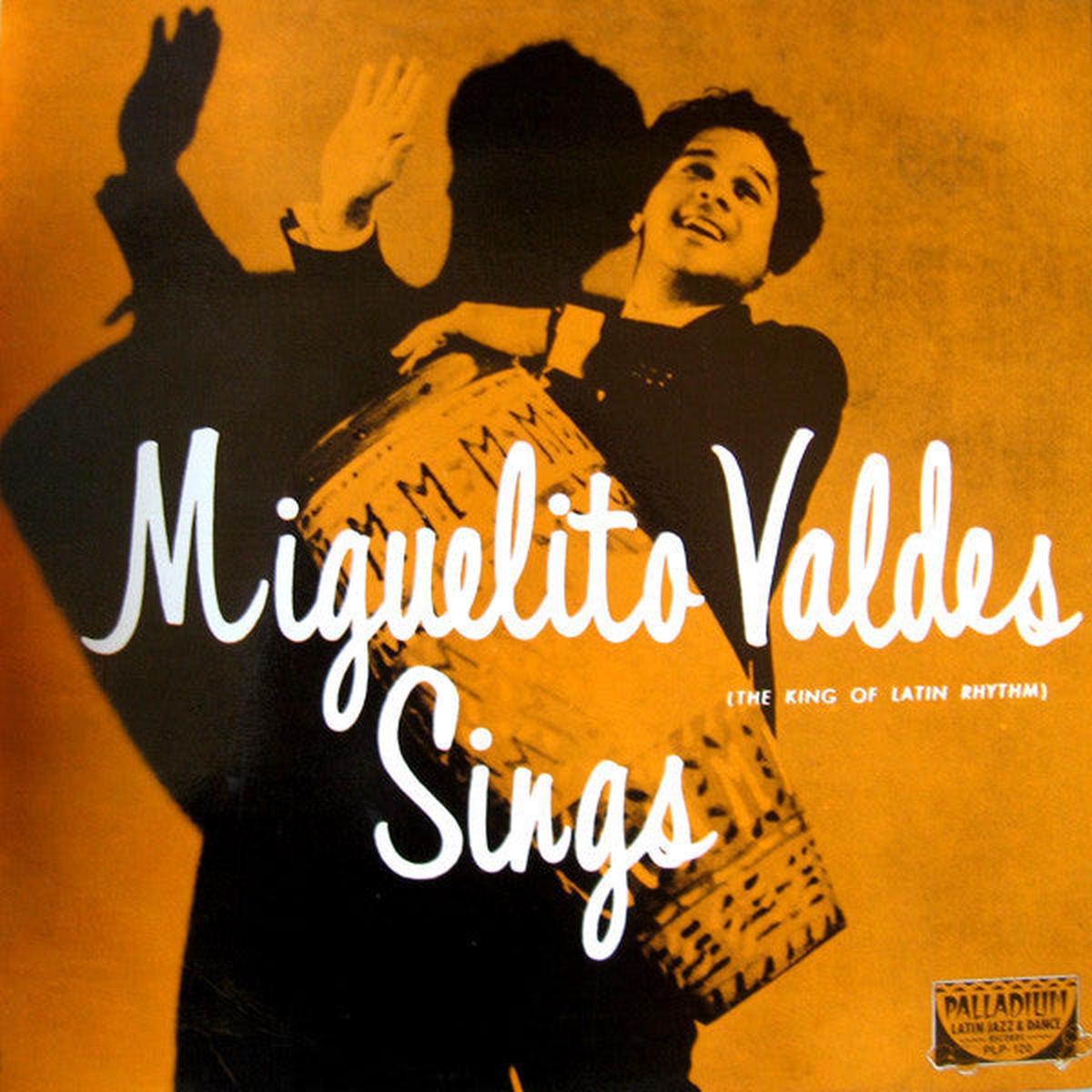 Miguelito Valdes / Miguelito Valdes Sings (Palladium Latin Jazz & Dance PLP-120, LP)