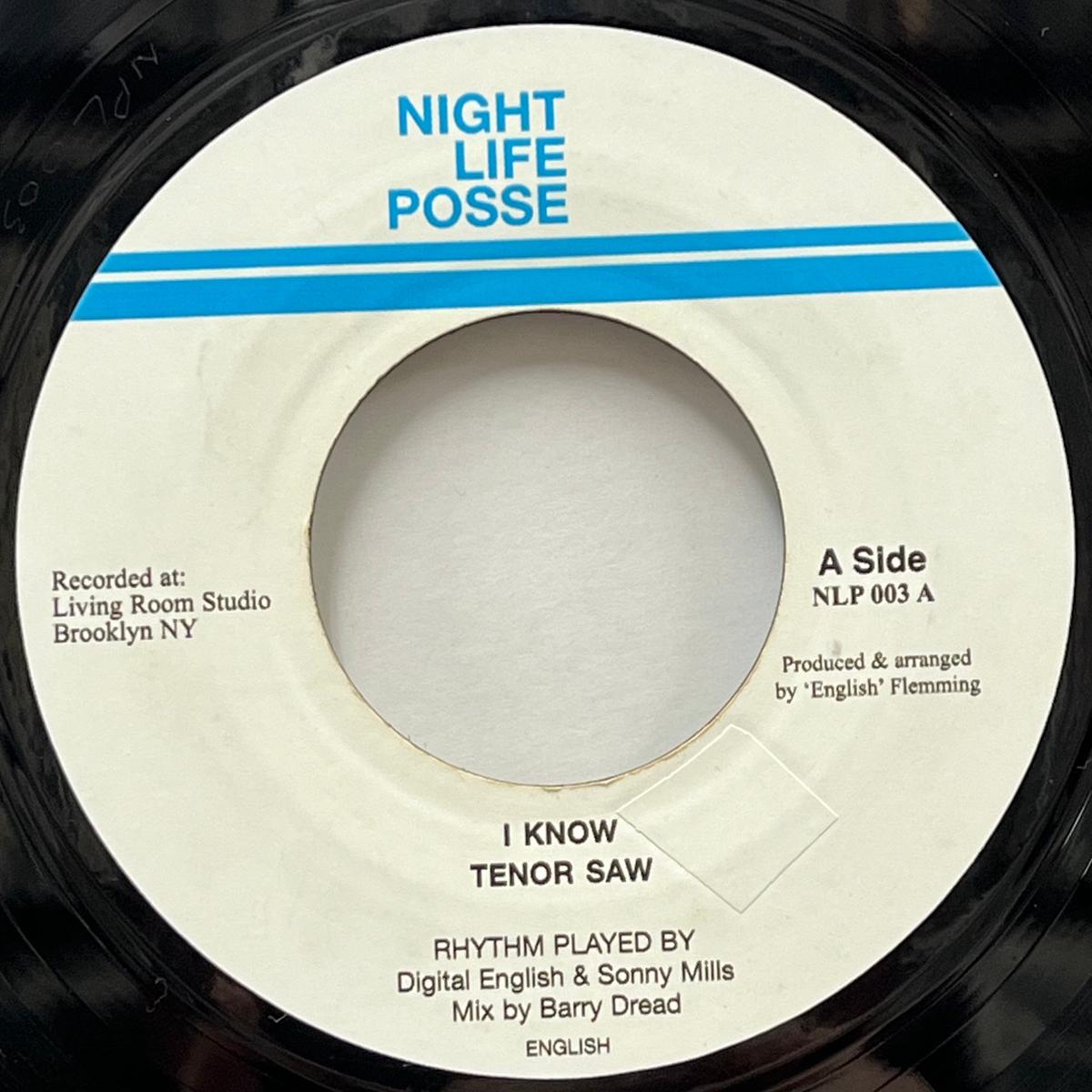 TENOR SAW / I Know (Night Life Posse NLP 003, 7inch)