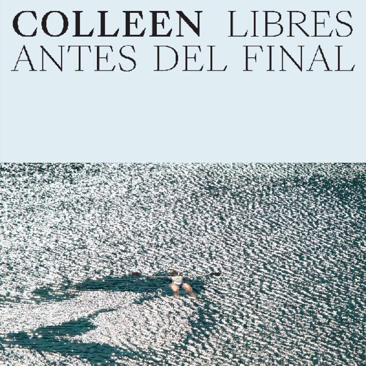 Colleen – Libres Antes Del Final