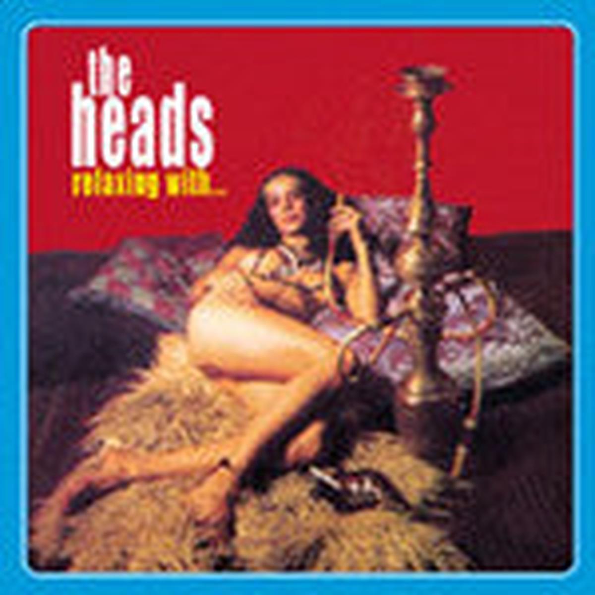 Heads – Relaxing With…