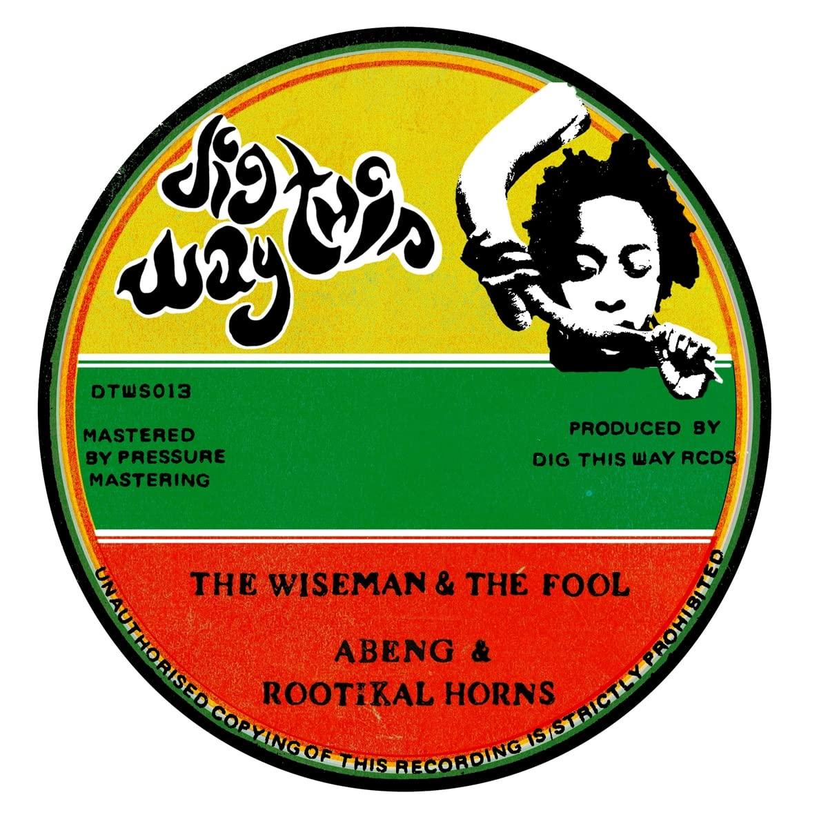 `Abeng & Rootikal Horns & Eeyun Purkins - The Wiseman & The Fool/A Wise Dub (7`` Single)`