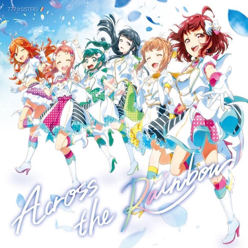 (Character Song) Tokyo 7th Sisters 777SISTERS Across the Rainbow [First Run Limited Edition]