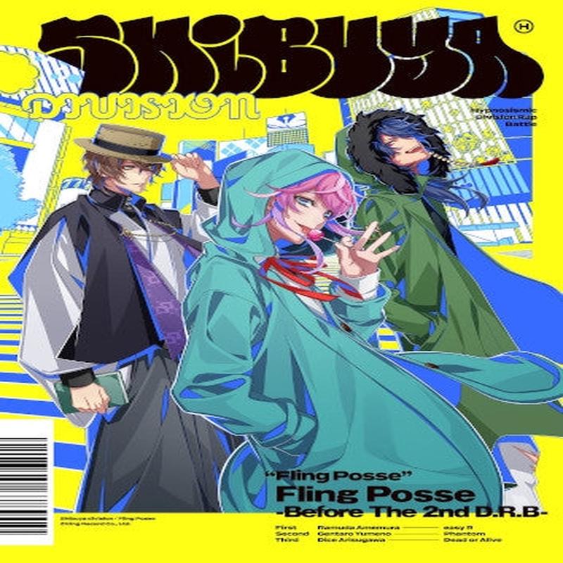 (Character Song) Hypnosis Mic: Division Rap Battle - Shibuya Division - Fling Posse -Before The 2nd D.R.B-