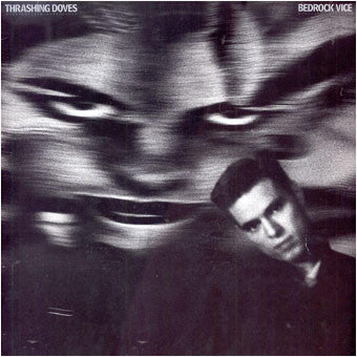 Thrashing Doves 8211 Bedrock Vice 8211 1987