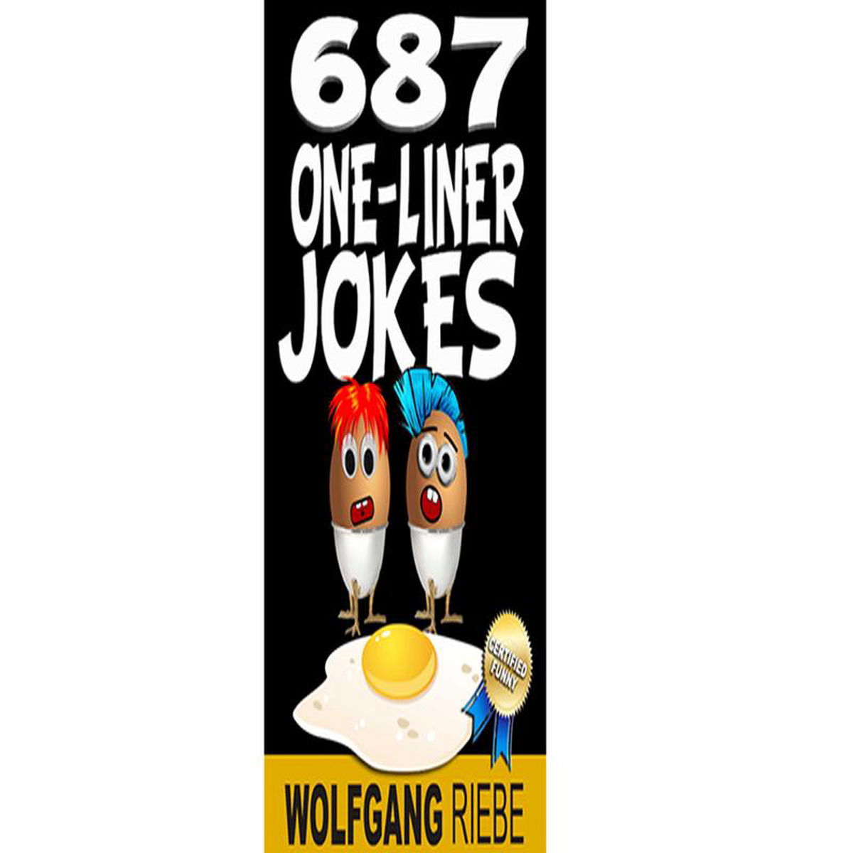 687 One-Liner Jokes by Wolfgang Riebe eBook DOWNLOAD