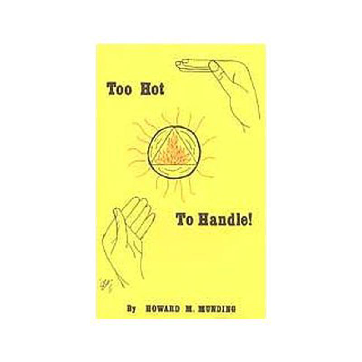 Too Hot to Handle by Howard Munding 8211 Book