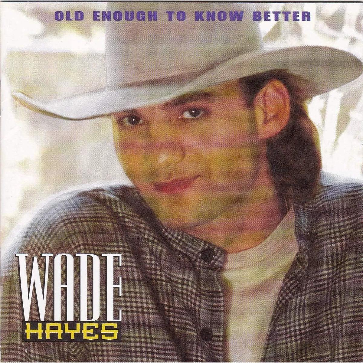 Wade Hayes - Old Enough to Know Better - CD